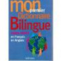 Mon premier dictonnaire bilingue. 1000 mots en français, en anglais