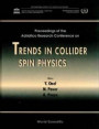 Trends In Collider Spin Physics - Proceedings Of The Adriatico Research Conference