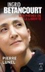 Ingrid Betancourt, les pièges de la liberté