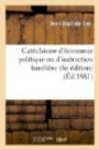 Catéchisme d'économie politique ou d'instruction familière (6e édition) (Éd.1881)