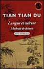 Tian Tian du ; Langue et Culture ; Methode de Chinois ; Niveau Intermediaire