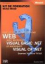 Développer des applications Web avec Visual Basic .NET & Visual C Sharp : Kit de formation, Examen MCAD/MCSD 70-305 et 70-315