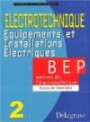 Espaces technologiques : Electrotechnique : Equipements et Installations électriques, tome 2 : BEP Métiers de l'électrotechnique, terminale