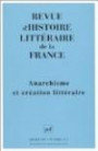 Revue d' histoire littérature de la France 1999, numéro 3. Anarchisme et création littéraire