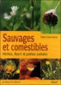Sauvages et comestibles : Herbes, fleurs & petites salades