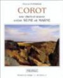 Corot: Ses chefs-d'oeuvre entre Seine et Marne