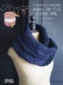Tricoter et crocheter: avec le fil coton XXL