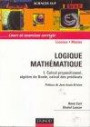 Logique mathématique, tome 1 : Calcul propositionnel - Cours et exercices