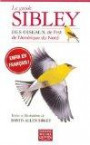 Guide Sibley des Oiseaux de l'Est de l'Amerique du Nord