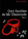 Cent facettes de Mr Diamonds - Volume 2