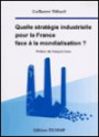 Quelle stratégie industrielle pour la France face à la mondialisation ?