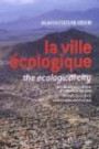 La ville écologique : contributions pour une architecture durable. AS.Architecture-Studio, édition bilingue français-anglais