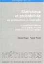 Statistique et probabilités en production industrielle : Volume 2, Contrôle et maîtrise de la qualité, fiabilité, problèmes et exercices corrigés