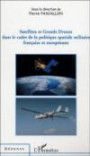 Satellites et grands drones dans le cadre de la politique spatiale militaire française et européenne