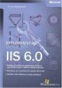 Kit de déploiement : Déploiement de IIS 6.0 sous Microsoft Windows Server 2003