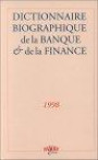 Dictionnaire biographique de la banque et de la finance
