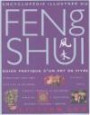 Encyclopédie illustrée du Feng Shui : Guide pratique d'un art de vivre