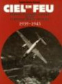 Ciel en feu : Missions d'aviateurs français durant la Seconde Guerre mondiale 1939-1945
