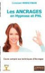 Les ancrages en hypnose et PNL : Cours complet aux techniques d'ancrages
