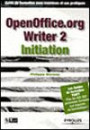 OpenOffice.org Writer 2 Initiation : Guide de formations avec exercices et cas pratique