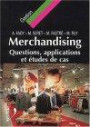 Le Merchandising. Questions, applications et ?des de cas