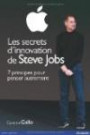 Les Secrets d'innovation de Steve Jobs: 7 principes pour penser autrement