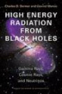 High Energy Radiation from Black Holes: Gamma Rays, Cosmic Rays, and Neutrinos (Princeton Series in Astrophysics)