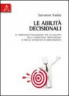 abilità decisionali. Le dimensioni psicologiche per lo sviluppo delle competenze professionali e per gli interventi di orientamento