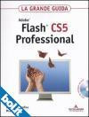 Adobe Flash CS5 Professional. La grande guida