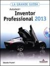 Autodesk Inventor Professional 2013. La grande guida. Con CD-ROM