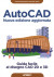 AutoCAD. Guida facile al disegno CAD 2D e 3D. Nuova ediz