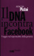 DNA incontra Facebook. Viaggio nel supermarket della genetica