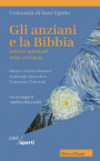 anziani e la Bibbia. Letture spirituali della vecchiaia