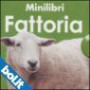 Minilibri fattoria: Versi degli animali-Trattori-Mucche-Uccelli della fattoria-Maiali-Pecore e capre. Ediz. illustrata