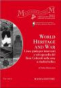 World heritage and war. Linee guida per interventi a salvaguardia dei beni culturali nelle aree a rischio bellico. Ediz. italiana e inglese