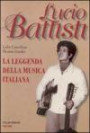 Lucio Battisti. La leggenda della musica italiana