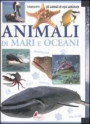 Animali di mari e oceani. Il grande libro delle ricerche - Conoscere gli animali di ogni ambiente
