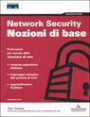 Network security. Nozioni di base. Primi passi nel mondo della sicurezza di rete