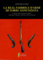 Real Fabbrica d'armi di Torre Annunziata. L'impatto delle manifatture belliche nel Regno di Napoli e d'Europa nell'età moderna