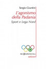 agonismo della Padania. Sport e Lega Nord