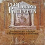 Per grazia ricevuta. La devozione religiosa a Pompei antica e moderna. Catalogo della mostra (Pompei, 29 aprile-27 novembre 2016)