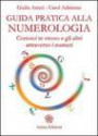 Guida pratica alla numerologia - Conosci te stesso e gli altri attraverso i numeri