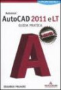 AutoCAD 2011 e AutoCAD 2011 LT. La grande guida