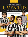 Storia della Juventus giorno per giorno. Dal 1897 a oggi il calendario degli eventi, i campioni e le curiosità della Vecchia Signora