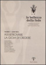 bellezza della fede. I quaderni dell'Istituto di Scienze Religiose Sant'Apollinare di Forlì (2013)