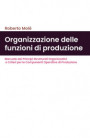 Organizzazione delle funzioni di produzione. Manuale dei principi strutturali organizzativi e criteri per le componenti operative di produzione