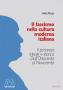 fascismo nella cultura moderna italiana. Il processo ideale e storico dall'Ottocento al Novecento