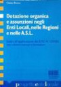 Dotazione organica e assunzione negli Enti Locali, nelle Regioni e nelle A.S.L.. Guida all'applicazione dei D.P.C.M. 12/9/03 con schemi, esempi e formulari