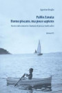 Pablo Zavata homo piscans, ma poco sapiens. Storie reali semiserie e fantasie di pesca e molto altro
