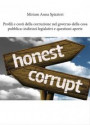 Profili e costi della corruzione nel governo della cosa pubblica: indirizzi legislativi e questioni aperte